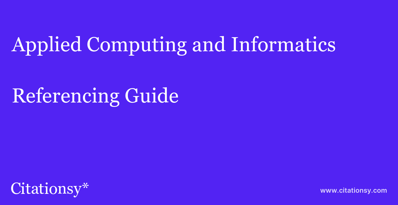 cite Applied Computing and Informatics  — Referencing Guide